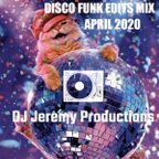 DJ Jeremy April 2020 Disco Funk Edits Mix | DJ Jeremy | San Francisco, CA