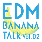 EDM Banana Talk Vol.2 - Madeon EDC Las Vegas 2014 (2/2)