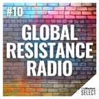 Global Resistance Radio | #10 (Anniversary | New Year)