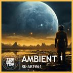 RE-AKT#61 : Ambient 1