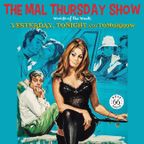 The Mal Thursday Show: Yesterday, Tonight and Tomorrow