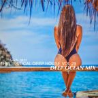 This Is Vocal Deep House2023 Vol.29 | DEEP OCEAN MIX Mixed by Dj T-risTa