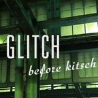 "Glitch before Kitsch" A MixTape by Markus Mehr