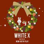 White X  - mixed by DJ MϾM(NEW KID'N PLAY)  < Xmas MIX 2014 >