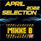 Mikke B - April 2022 Selection