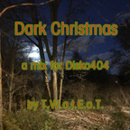 disko404 Podcast #52 T.W.a.t.E.o.T. - Dark Christmas