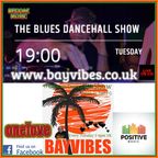 The Blues Dancehall Show. Bay Vibes Edition. #7.21 May 19.