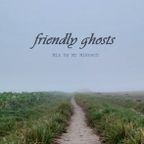 Friendly Ghosts