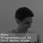 Pato - Progressession 13 - Girl Walks Alone