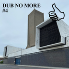 DUB NO MORE #4