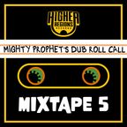 MIGHTY PROPHET'S DUB ROLL CALL Mixtape #5 Season 3 by Mighty Prophet
