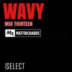 @DJMATTRICHARDS | WAVY MIX THIRTEEN