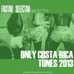 11.FASTAH SELECTAH  - ONLY COSTA RICA TUNES 2013