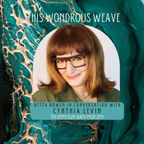 Retta Bowen - This Wondrous Weave -  Cynthia Levin - (W142 16th Feb 24)