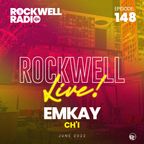 ROCKWELL LIVE! - DJ EMKAY @ CH'I - JUNE 2022 (ROCKWELL RADIO 148)