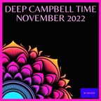 DEEP CAMPBELL TIME - NOVEMBER 2022