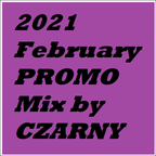 2021 February - PROMO Mix by CZARNY