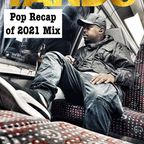 Pop Recap of 2021 mix