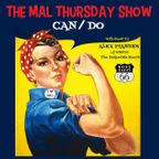 The Mal Thursday Show: Can/Do