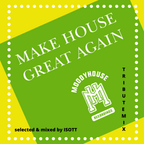 Make House Great Again  -  selected & mixed by ISOTT