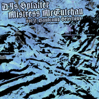 DJs Splatter & Mistress McCutchan vol.II: Bandcamp Selections