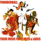 Thunderball - "Theme Music for Players & Ladies"