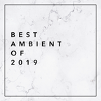 Best Ambient of 2019