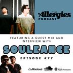 The Allergies Podcast Ep. #77 (with guests Souleance)