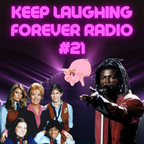 80s 90s Music, TV Themes, Movie Quotes And Retro Jingles - Keep Laughing Forever Radio Show #21