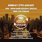 The Social Stream Bank Holiday Special hosted by Darien J