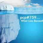 PCP#759... What Lies Beneath....