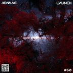 The Launch #60 w/ dEVOLVE