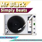 Mr Black - Simply Beats (Live Mixtape 5) (90s Big Beat & Breaks Extended Edition)