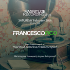 Magnitude Live! #4: Francesco Pico Extended Set