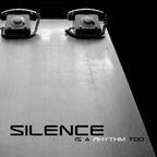 Silence Is A Rhythm Too