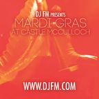 DJ FM Presents Mardi Gras at Castle McCulloch - 3rd Set (Electro House/Big Room)