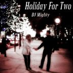 Holiday For Two 2022 - DJ Mighty