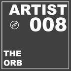 ARTIST 008 - The Orb I