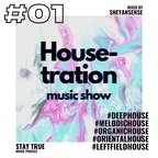 HOUSETRATION #01 | Eclectic House Music Show