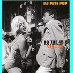 Do The 45 Rock & Soul Dance Party, Vol. 25 DJ Pete Pop (Wednesday, July 28th, 2021)