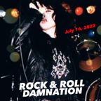 Rock & Roll Damnation July 16, 2022