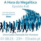 A Hora do Megalítico - Ep.28 - 01-08-2023 @ ESRADIO.PT