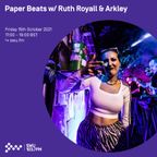 Paper Beats w/ Ruth Royall & Arkley 15TH OCT 2021