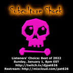 Subculture Shock: Listeners' Choice Best of 2022 Countdown