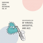 Surviving Social Distancing Vol. #1: Of Viruses, Antiseptic, and Jazz compiled by Marlowe Bandem