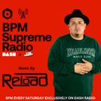 DJ RELOAD - DASH RADIO //BPM SUPREME