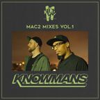 [New Series] MAC2 Mixes Vol 1: KNOWMANS