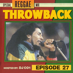Throwback Radio #27 - DJ CO1 (Reggae Mix)