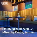 LoungeMix Vol.001 (Mixed by Deejay Jerome)