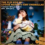 The Flip Side w/ Louise Mason & Tiny Umbrellas 18th July 2023